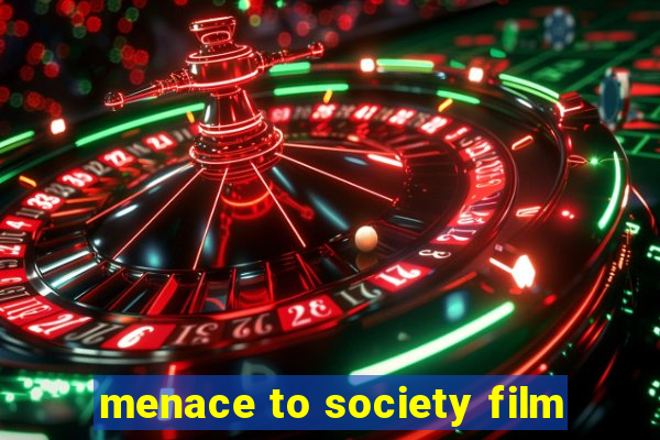 menace to society film